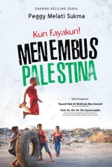 DAKWAH KELILING DUNIA PEGGY MELATI SUKMA : Fun Kayakun! MENEMBUS PALESTINA