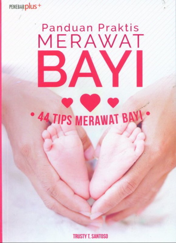 Buku Panduan Praktis Merawat Bayi 44 Tips Merrawat Bayi Bukukita