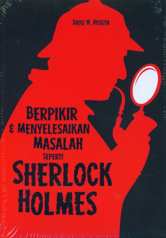 Cover Depan Buku Berpikir & Menyelesaikan Masalah seperti Sherlock Holmes