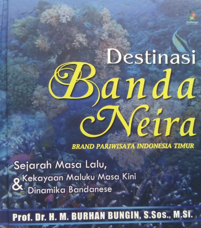Cover Destinasi Banda Neira: Brand Pariwisata Indonesia Timur