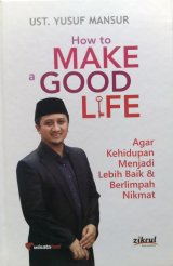 How to Make a Good Life