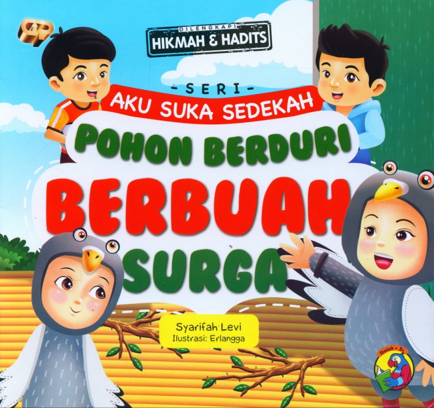 Cover Depan Buku Seri Aku Suka Sedekah: Pohon Berduri Berbuah Surga (full color)