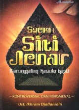 SYEKH SITI JENAR: MANUNGGALING KAWULA GUSTI