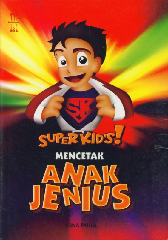 Cover Depan Buku SUPER KIDS!: Mencetak Anak Jenius
