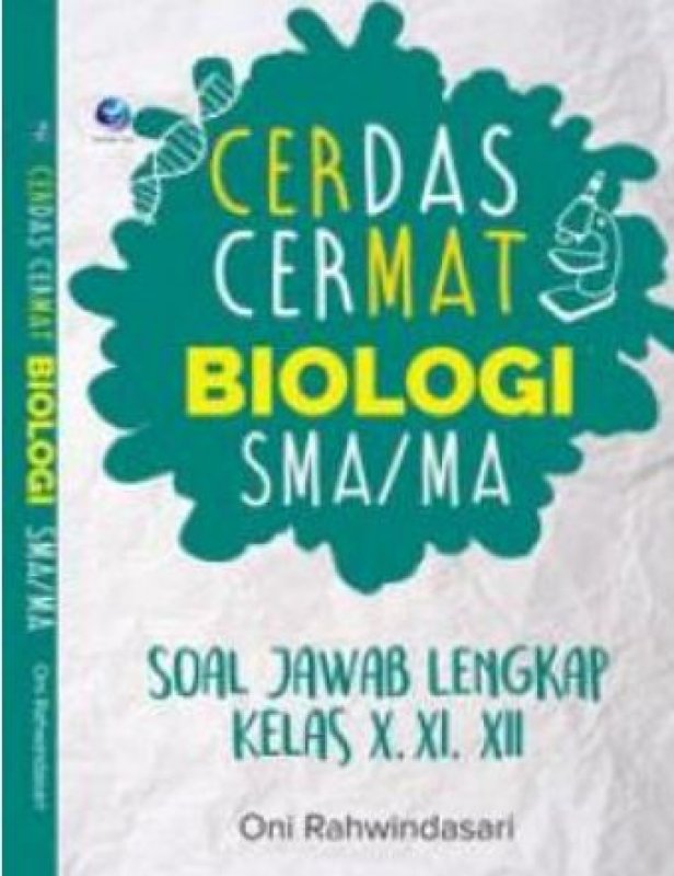 Cover Buku Cerdas Cermat Biologi SMA/MA, Soal Jawab Lengkap Kelas X,XI,XII