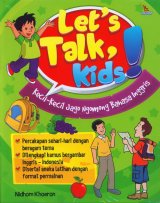 Lets Talk Kids: Kecil-Kecil Jago Ngomong Bahasa Inggris