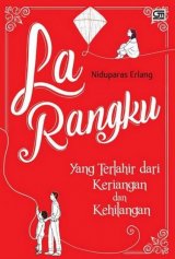 La Rangku yang Terlahir dari Keriangan dan Kehilangan