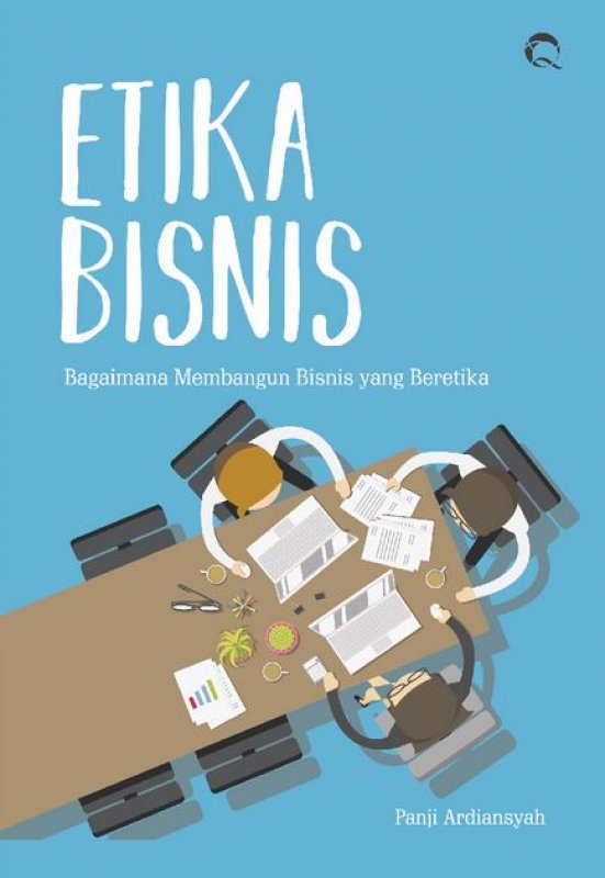 Cover Depan Buku Etika Bisnis: Bagaimana Membangun Bisnis yang Beretika
