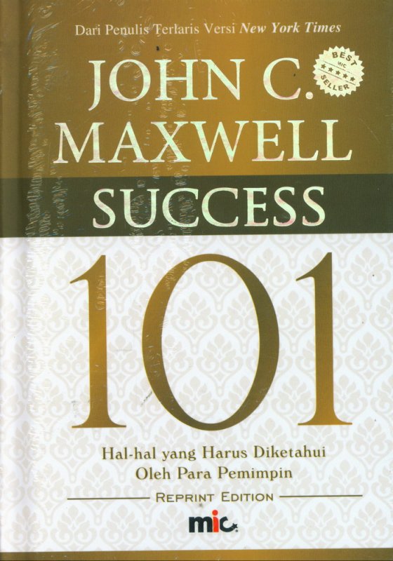 Cover Success 101 : Hal-Hal yang Harus Diketahui Oleh Para Pemimpin (REPRINT EDITION)
