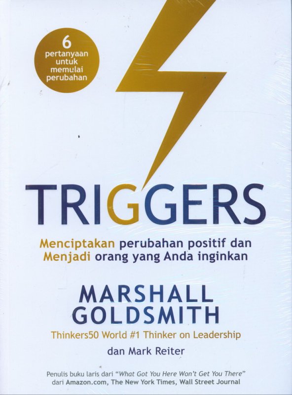 Cover Depan Buku Triggers: Menciptakan Perubahan Positif dan Menjadi Orang yang Anda Inginkan