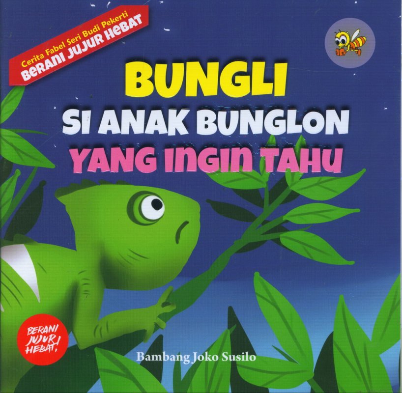 Cover Depan Buku Cerita Fabel Seri Budi Pekerti: Bungli Si Anak Bunglon Yang Ingin Tahu