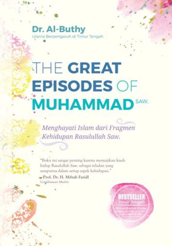 Cover The Great Episodes of Muhammad Saw. : Menghayati Islam dari Fragmen Kehidupan Rasulullah Saw.