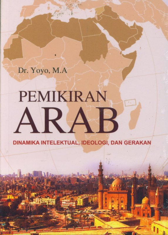 Cover Pemikiran Arab: Dinamika Intelektual, Ideologi dan Gerakan
