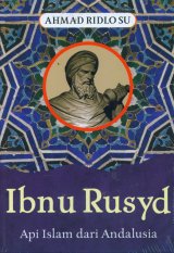 IBNU RUSYD : Api Islam dari Andalusia