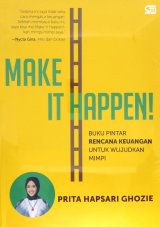 Make It Happen! Buku Pintar Rencana Keuangan untuk Wujudkan Mimpi (cover baru)