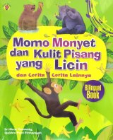 Momo Monyet dan Kulit Pisang yang Licin dan Cerita-Cerita Lainnya (Bilingual Book)