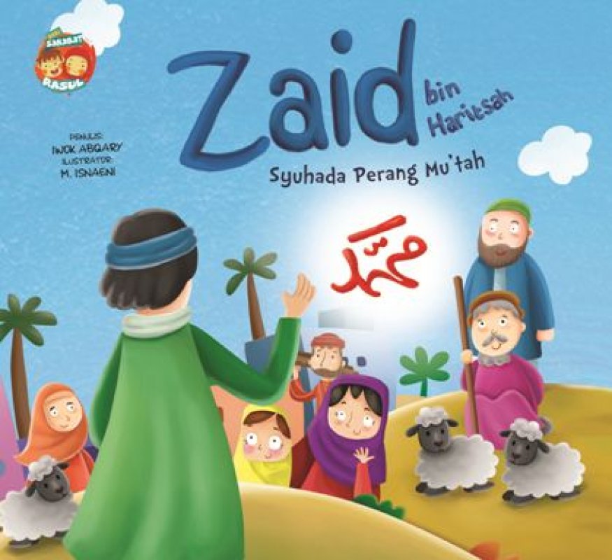 Cover Seri Sahabat Rasul: Zaid Bin Haritsah Syuhada Perang Mut’ah
