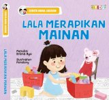 Lala Merapikan Mainan (Cerita Anak Jagoan)