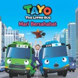 Seri Tayo Si Bus Kecil: Mari Bersahabat
