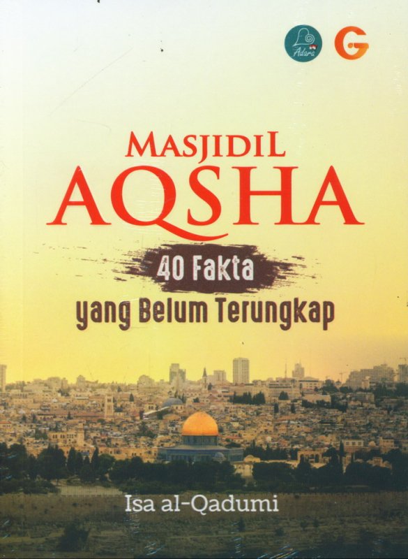 Cover Depan Buku MASJIDIL AQSHA: 40 Fakta yang Belum Terungkap