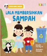 Lala Membersihkan Sampah (Cerita Anak Jagoan)