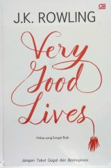 Very Good Lives (Hidup yang Sangat Baik) - Hard Cover
