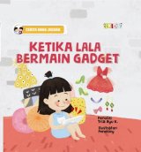 Ketika Lala Bermain Gadget (Cerita Anak Jagoan)