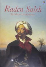 Raden Saleh : Kehidupan dan Karyanya