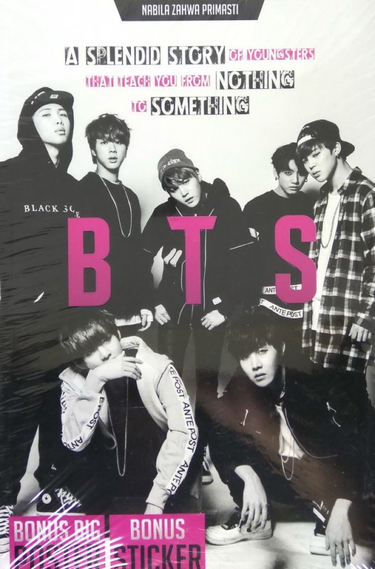 Cover Buku BTS : A Splendid Story of Youngsters That Teach You From Nothing To Something