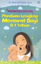 Mommyclopedia: Panduan Lengkap Merawat Bayi ( 0-1 Tahun )