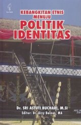 Kebangkitan Etnis Menuju Politik Identitas