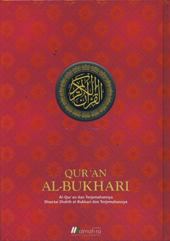 Cover QURAN AL-BUKHARI untuk Mengaji Kalam Ilahi & Mengkaji Sabda Nabi (Hard Cover)
