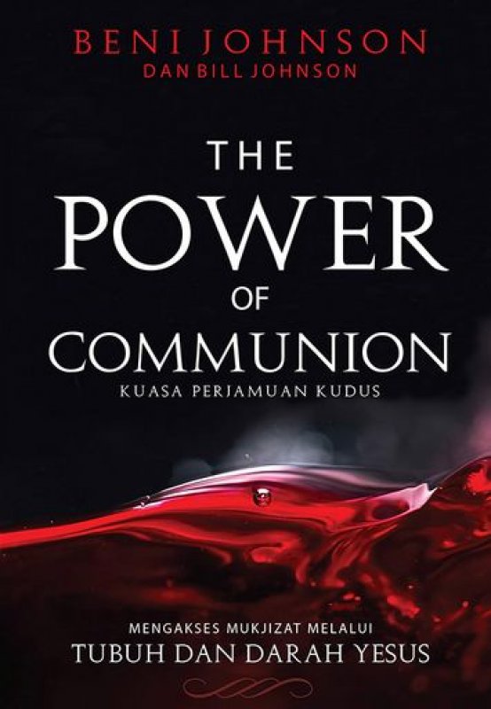 Cover Buku The Power of Communion (Kuasa Perjamuan Kudus)