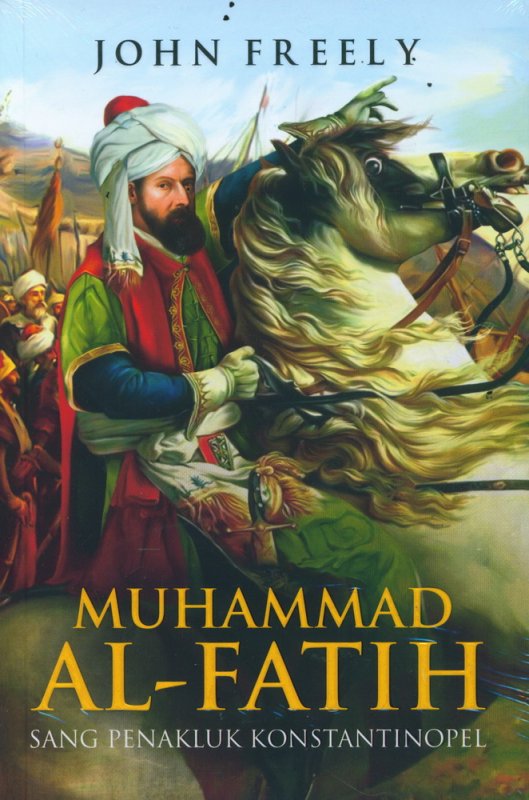 Cover Muhammad Al-Fatih: Sang Penakluk Konstantinopel
