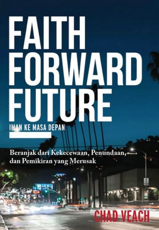 Cover Depan Buku Faith Forward Future (Iman ke Masa Depan)