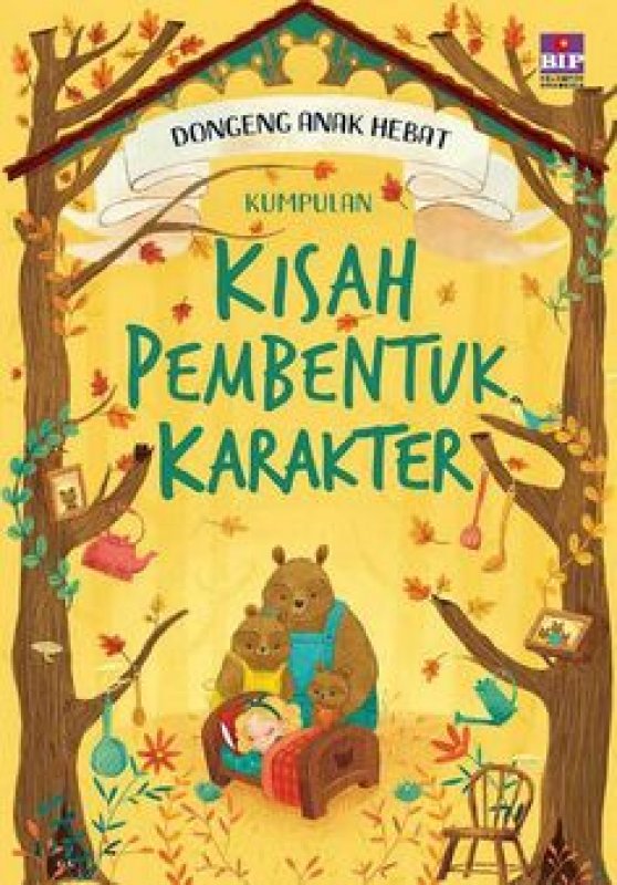 Dongeng Anak Cerita Buku Dongeng Anak Hebat : Kumpulan Kisah Pembentuk