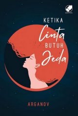 Ketika Cinta Butuh Jeda