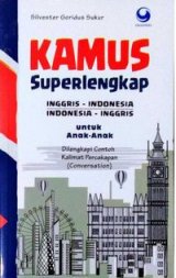 Kamus Superlengkap Inggris-Indonesia - Indonesia-Inggris Untuk Anak-Anak