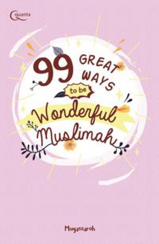 Cover 99 Great Ways To Be Wonderful Muslimah