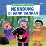 Seri Anak Aktif & Kreatif : Menabung Di Bank Sampah!