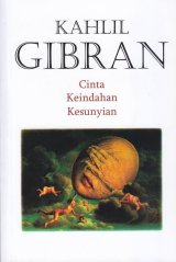 Kahlil Gibran - Cinta, Keindahan, Kesunyian