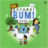 Yuk , Sayangi Bumi