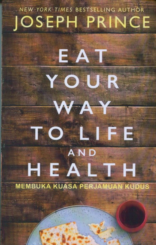 Cover Eat Your Way To Life And Health (Membuka Kuasa Perjamuan Kudus)