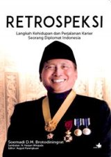 Retrospeksi: Langkah Kehidupan Perjalanan Karier Seorang Diplomat Indonesia