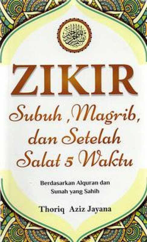 Cover Zikir Subuh, Magrib, Dan Setelah Salat 5 Waktu: Berdasarkan