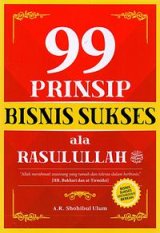99 Prinsip Bisnis Sukses Ala Rasulullah
