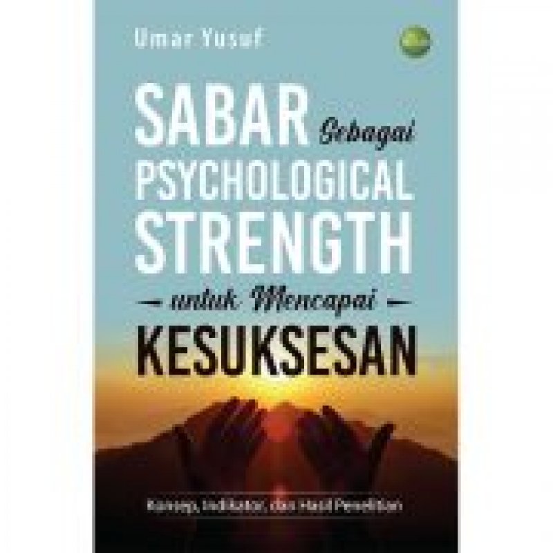 Cover Depan Buku Sabar sebagai Psychological strength untuk Mencapai Kesuksesan Konsep, Indikator, dan Hasil Penelitian