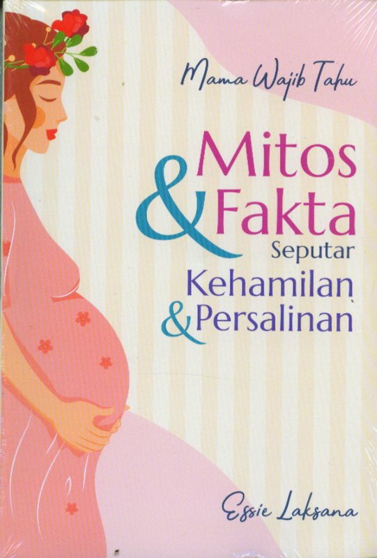 Cover Mama Wajib Tahu Mitos & Fakta Seputar Kehamilan & Persalinan