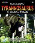 Komik Dino: Tyrannosaurus - Si Kadal Tiran