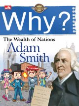 Why? seri teori tokoh dunia: The Wealth of Nations (Adam Smith)